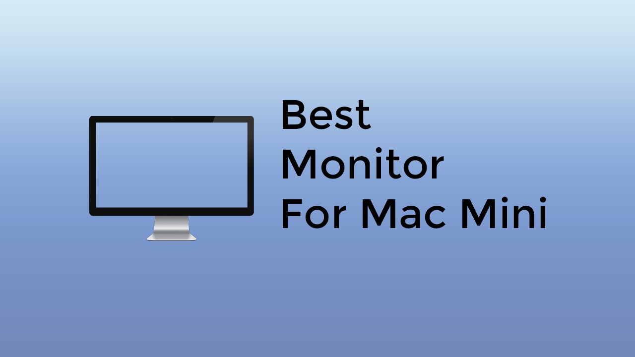 best monitor for mac mini 2009